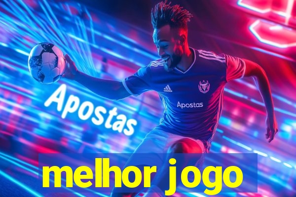 melhor jogo