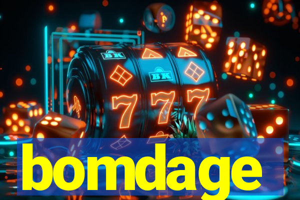 bomdage