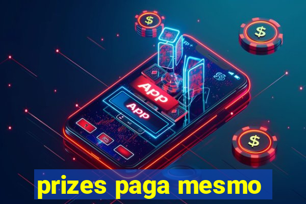 prizes paga mesmo