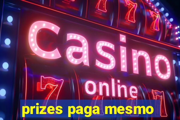 prizes paga mesmo