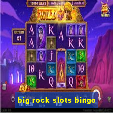 big rock slots bingo