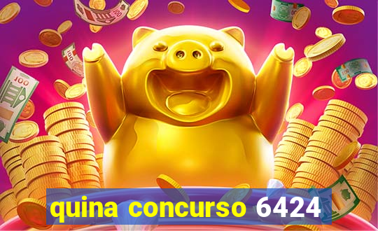 quina concurso 6424