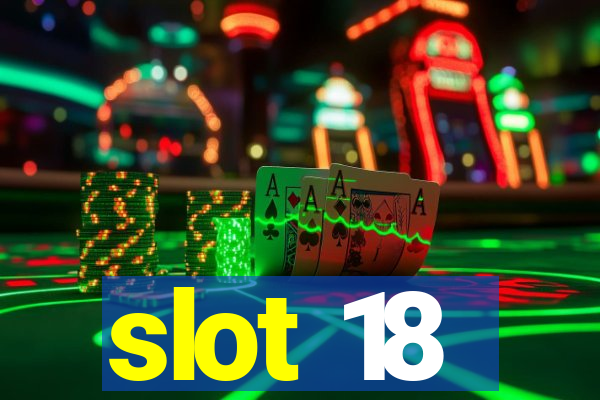 slot 18