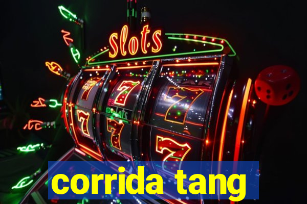 corrida tang