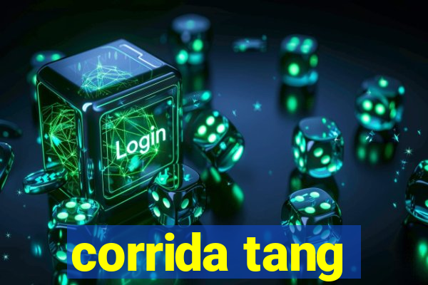 corrida tang