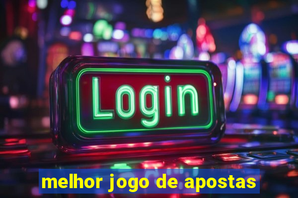 melhor jogo de apostas