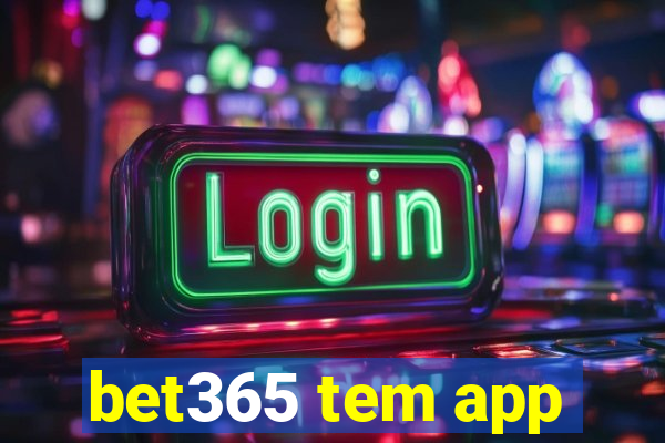 bet365 tem app