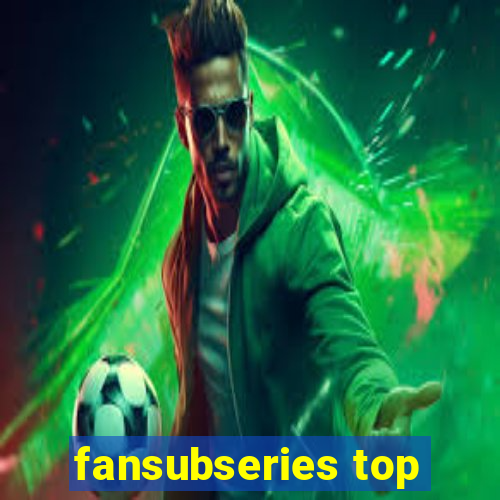 fansubseries top