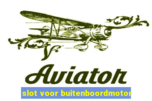 slot voor buitenboordmotor