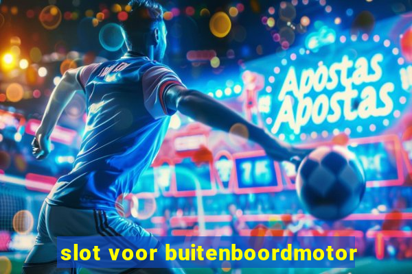 slot voor buitenboordmotor