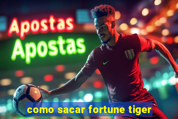 como sacar fortune tiger