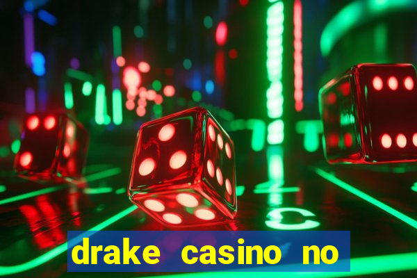 drake casino no deposit bonus codes 2020