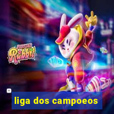 liga dos campoeos