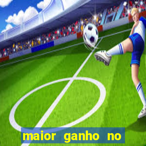 maior ganho no jogo do tigre