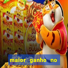 maior ganho no jogo do tigre