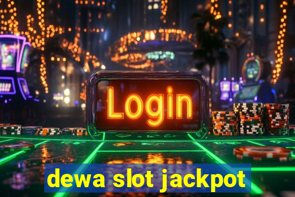 dewa slot jackpot