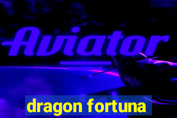 dragon fortuna