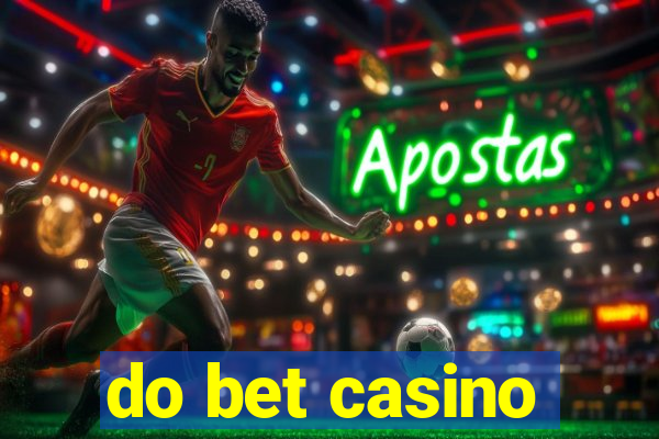 do bet casino