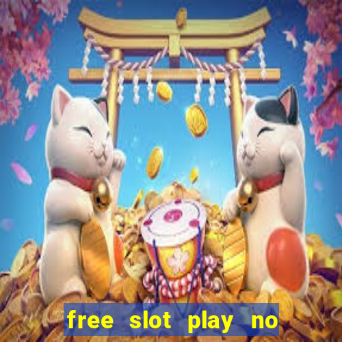 free slot play no deposit with bonus