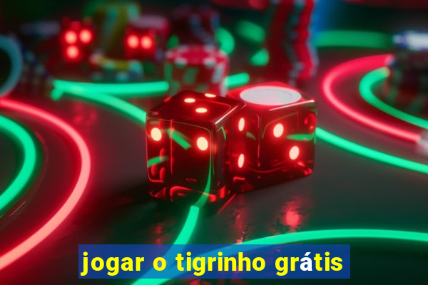 jogar o tigrinho grátis