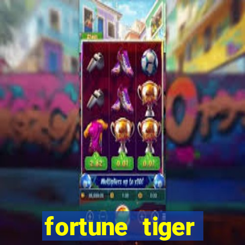 fortune tiger dinheiro infinito apk