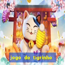 jogo do tigrinho que aposta r$ 1