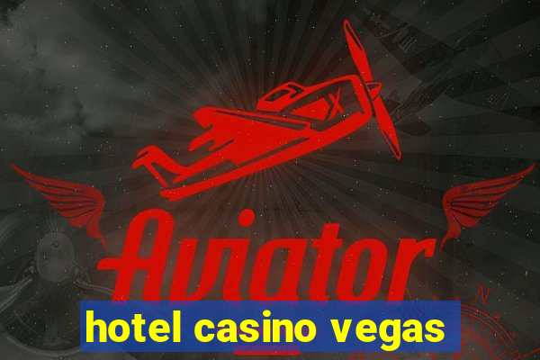 hotel casino vegas