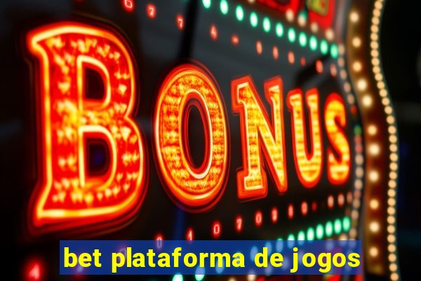 bet plataforma de jogos