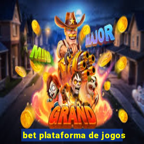 bet plataforma de jogos