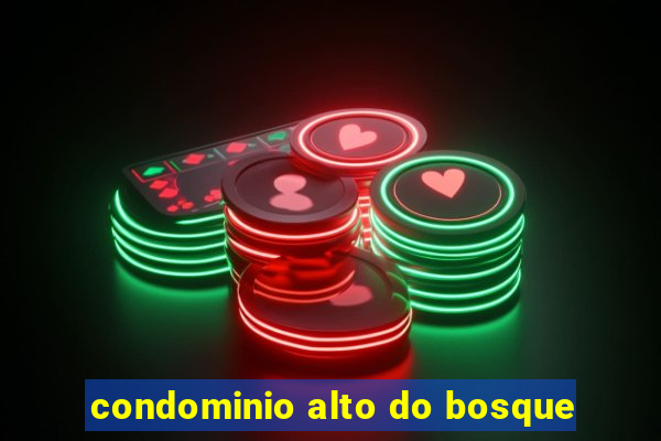 condominio alto do bosque