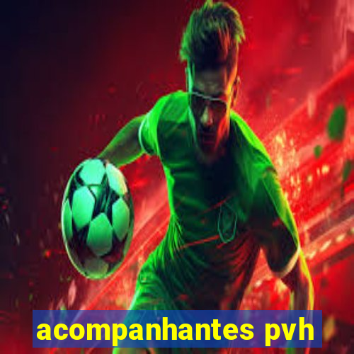 acompanhantes pvh