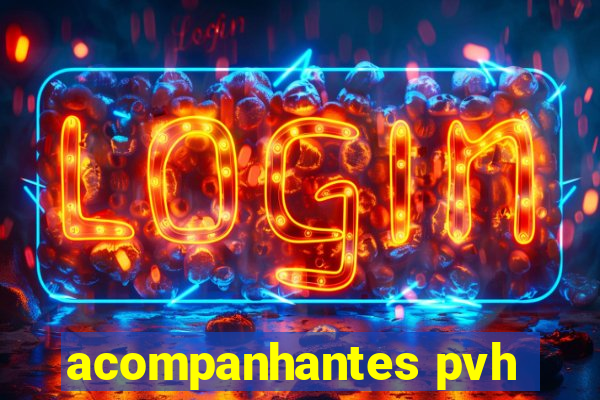 acompanhantes pvh