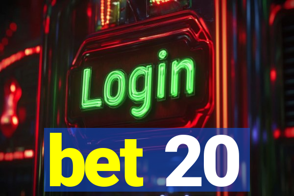 bet 20