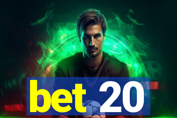 bet 20