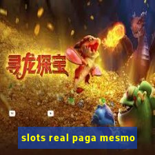 slots real paga mesmo