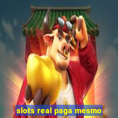 slots real paga mesmo