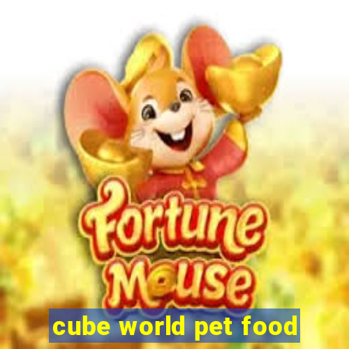 cube world pet food