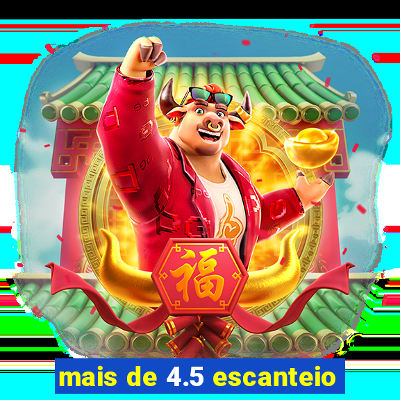 mais de 4.5 escanteio