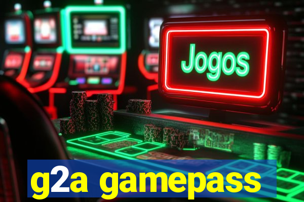 g2a gamepass