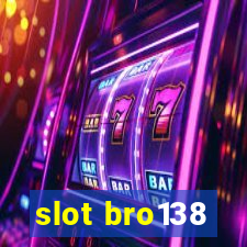 slot bro138