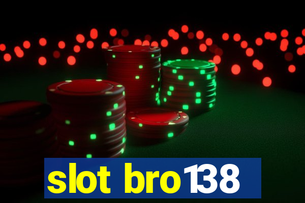 slot bro138