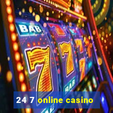 24 7 online casino