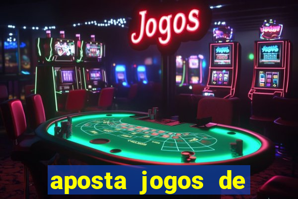 aposta jogos de futebol online