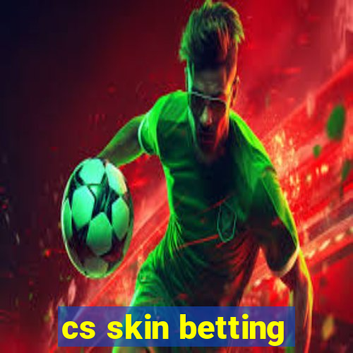 cs skin betting