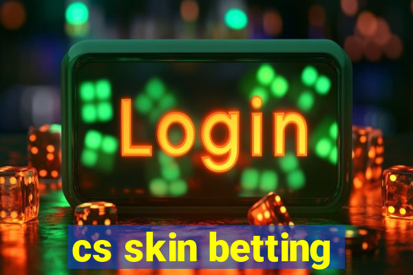 cs skin betting