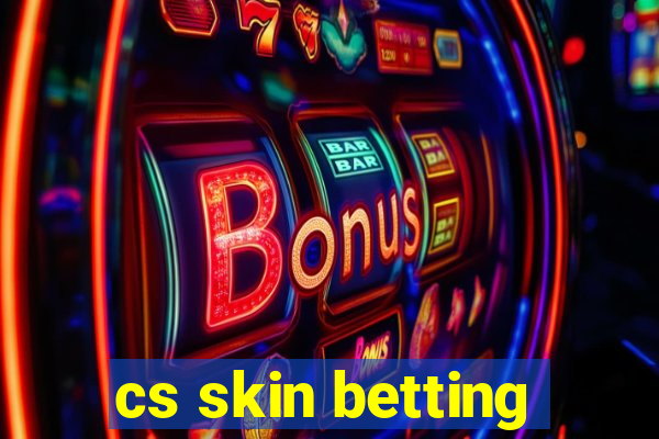 cs skin betting