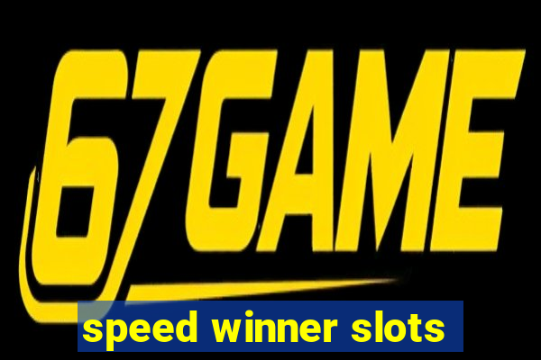 speed winner slots