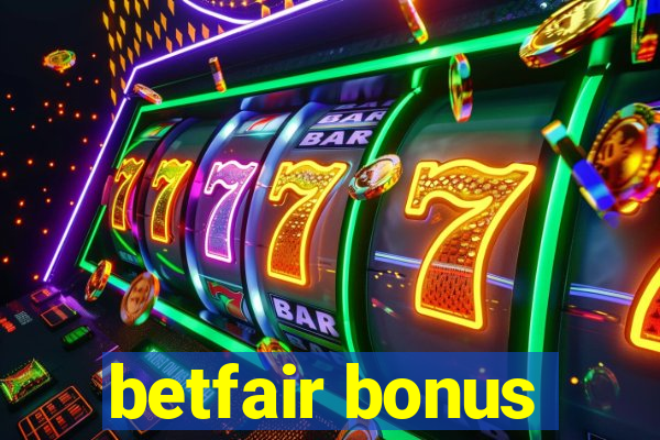 betfair bonus