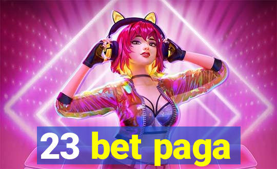 23 bet paga