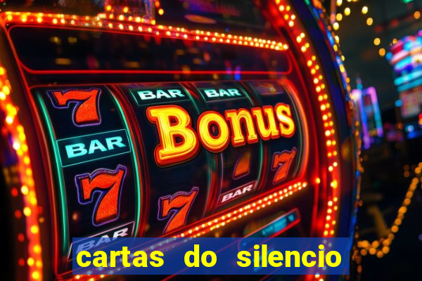 cartas do silencio faz bem